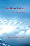 Vajra Heart Revisited - Tulku Urgyen Rinpočhe