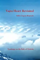 Vajra Heart Revisited - Tulku Urgyen Rinpočhe