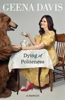 Dying of Politeness - Geena Davis