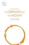 The Message of the Sermon on the Mount - Stott John