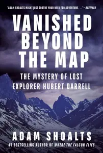 Vanished Beyond the Map - Adam Shoalts
