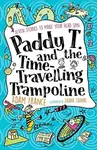 Paddy T and the Time-travelling Trampoline - Adam France