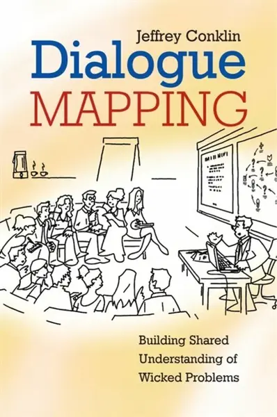 Dialogue Mapping - Jeffrey  Conklin