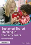Sustained Shared Thinking in the Early Years - Kathy  Brodie
