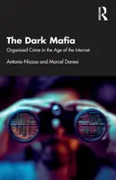 The Dark Mafia - Antonio Nicaso, Marcel Danesi