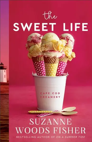 The Sweet Life - Suzanne Woods Fisher