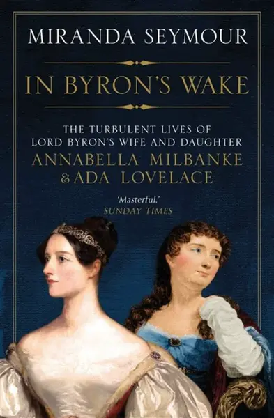 In Byron's Wake - Miranda Seymour
