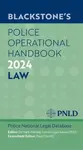 Blackstone's Police Operational Handbook 2024 - Dr Mark  Hartley, Mr Paul Ozin KC, PNLD  Police National Legal Database