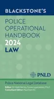 Blackstone's Police Operational Handbook 2024 - Dr Mark  Hartley, Mr Paul Ozin KC, PNLD  Police National Legal Database