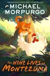 The Nine Lives of Montezuma - Michael Morpurgo - kniha z kategorie Pro děti
