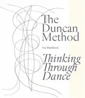 The Duncan Method - Thinking Through Dance - Eva Blažíčková