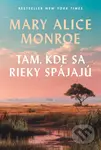 Tam, kde sa rieky spájajú - Mary Alice Monroe - kniha z kategorie Společenská beletrie