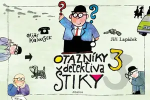Otazníky detektiva Štiky - Jiří Lapáček, Jiří Kalousek