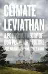 Climate Leviathan - Geoff Mann, Joel Wainwright