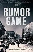 The Rumor Game (The superb World War II-set US thriller from the award-winning author of Darktown) - kniha z kategorie Detektivky, thrillery a horory