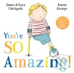 You're So Amazing! - James Catchpole, Lucy Catchpole - kniha z kategorie Pro děti