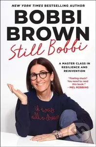 Still Bobbi (A Master Class in Resilience and Reinvention)