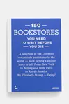 Knížka home & lifestyle 150 Bookstores You Need to Visit Before You Die by Elizabeth Stamp, English modrá barva