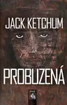 Probuzená (Defekt) - Jack Ketchum