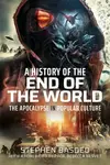 A History of the End of the World - Stephen Basdeo