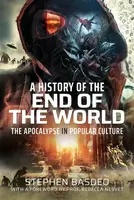 A History of the End of the World - Stephen Basdeo