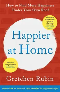 Happier at Home - Rubin Gretchen