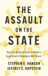 The Assault on the State - Jeffrey S. Kopstein, Stephen E.  Hanson