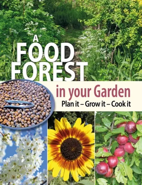 A Food Forest in Your Garden - Alan Carter