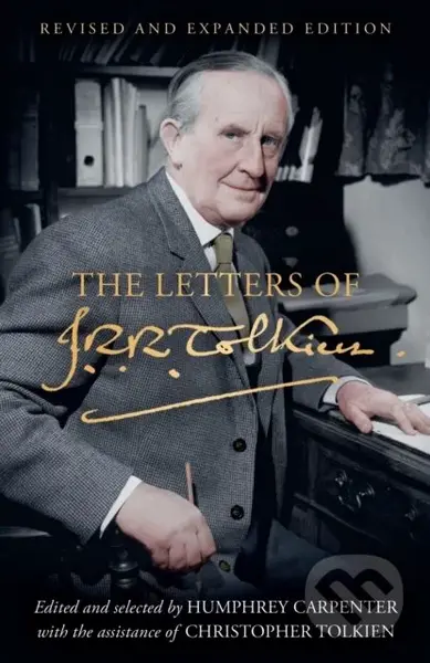 The Letters of J. R. R. Tolkien (Revised and Expanded Edition) - kniha z kategorie Fantasy