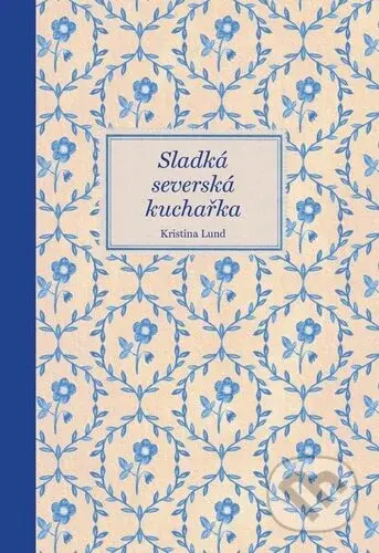 Sladká severská kuchařka - Kristina Lund - kniha z kategorie Národní kuchyně