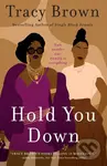 Hold You Down (A Novel) - Tracy Brown