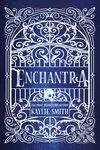 Enchantra (A spicy fantasy romance) - Kaylie Smith - kniha z kategorie Fantasy