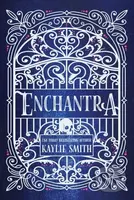 Enchantra (A spicy fantasy romance) - Kaylie Smith