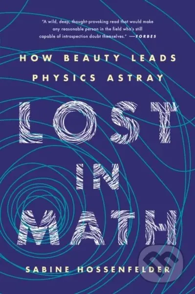 Lost in Math (How Beauty Leads Physics Astray) - Sabine Hossenfelder - kniha z kategorie Přírodní vědy a technika