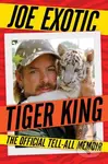 Tiger King (The Official Tell-All Memoir) - Joe Exotic - kniha z kategorie Životopisy, reportáže a myšlenky