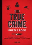 The True Crime Puzzle Book - Jamie King