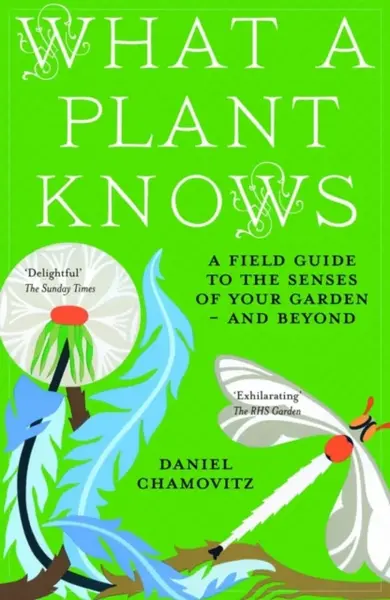 What a Plant Knows - Daniel Chamovitz