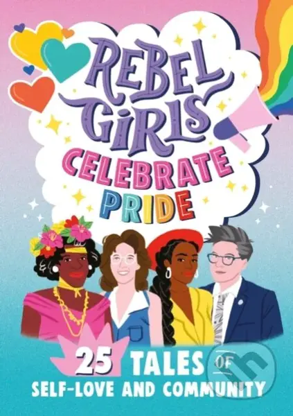 Rebel Girls Celebrate Pride: 25 Tales of Self-Love and Community - kniha z kategorie Pro děti