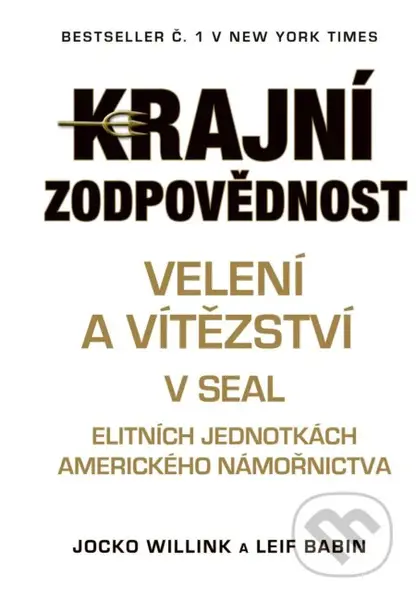 Krajní zodpovědnost (Velení a vítězství v SEAL elitních jednotkách amerického námořnictva) - kniha z kategorie Management