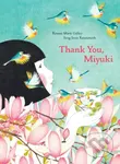 Thank You, Miyuki - Roxanne Marie Galliez, Seng Soun Ratanavanh (ilustrátor) - kniha z kategorie Pohádky