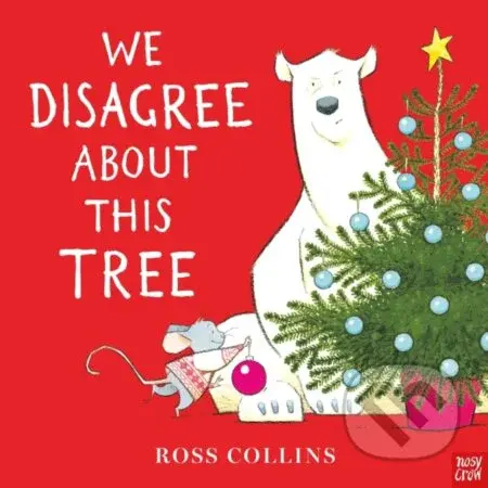 We Disagree About This Tree - Ross Collins - kniha z kategorie Pro děti