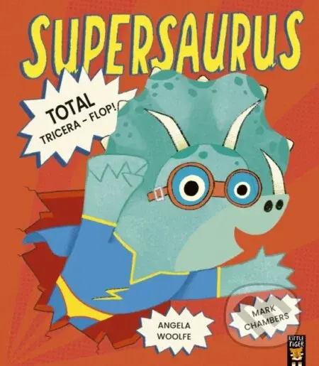 Supersaurus: Total Tricera-Flop! - Angela Woolfe, Mark Chambers - kniha z kategorie Pro děti