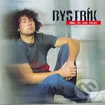 Bystrík: Mám, čo Som Chcel - Bystrík