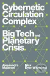 Cybernetic Circulation Complex (Big Tech and Planetary Crisis) - kniha z kategorie Podnikání