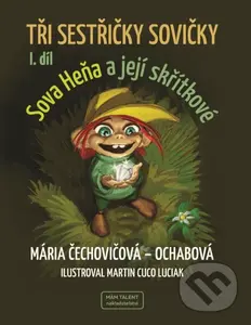 Tři sestřičky sovičky I. díl - Mária Čechovičová-Ochabová, Martin Cuco Luciak (ilustrátor)
