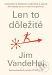 Len to dôležité (Tajomstvá úspechu stručne a jasne (bez ohľadu na to, čo vám život prinesie)) - kniha z kategorie Seberozvoj