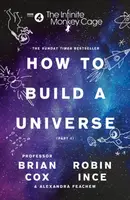 The Infinite Monkey Cage â€“ How to Build a Universe - Robin Ince, Alexandra Feachem, Prof. Brian Cox
