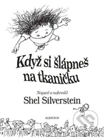 Když si šlápneš na tkaničku - Shel Silverstein - kniha z kategorie Poezie