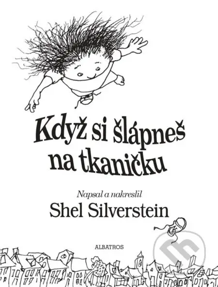 Když si šlápneš na tkaničku - Shel Silverstein - kniha z kategorie Poezie