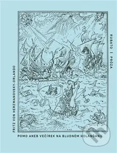 Pomo aneb Večírek na Bludném Holanďanu - Fritz von Herzmanovsky-Orlando - kniha z kategorie Společenská beletrie
